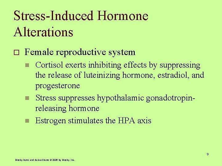 Stress-Induced Hormone Alterations o Female reproductive system n n n Cortisol exerts inhibiting effects