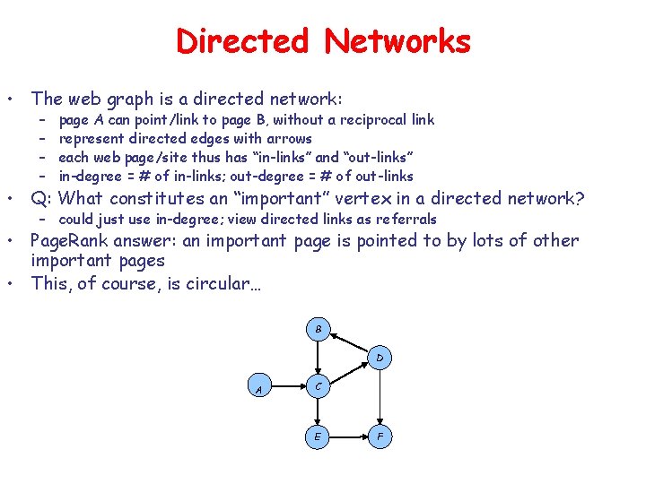 Directed Networks • The web graph is a directed network: – – page A