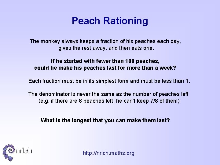 Peach Rationing The monkey always keeps a fraction of his peaches each day, gives