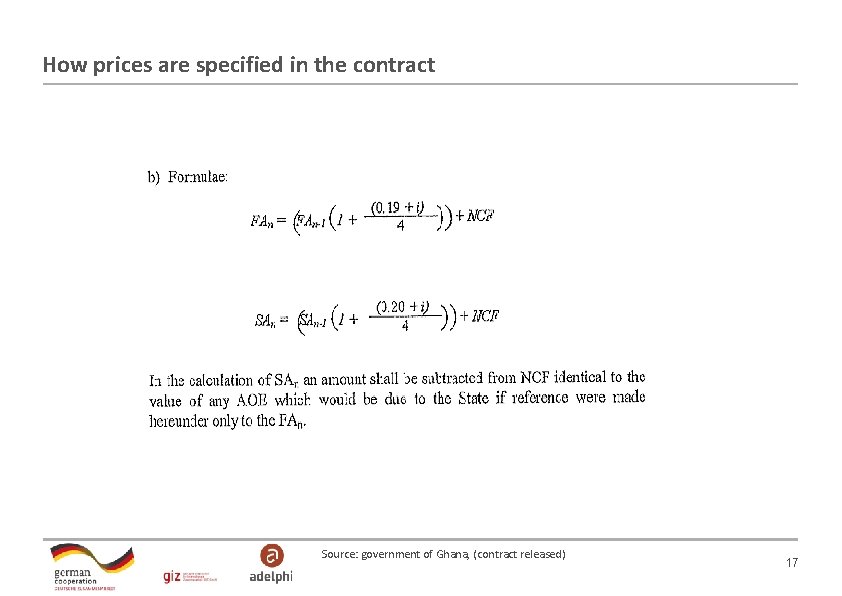 How prices are specified in the contract Source: government of Ghana, (contract released) 17 How prices are specified in the contract Source: government of Ghana, (contract released) 17