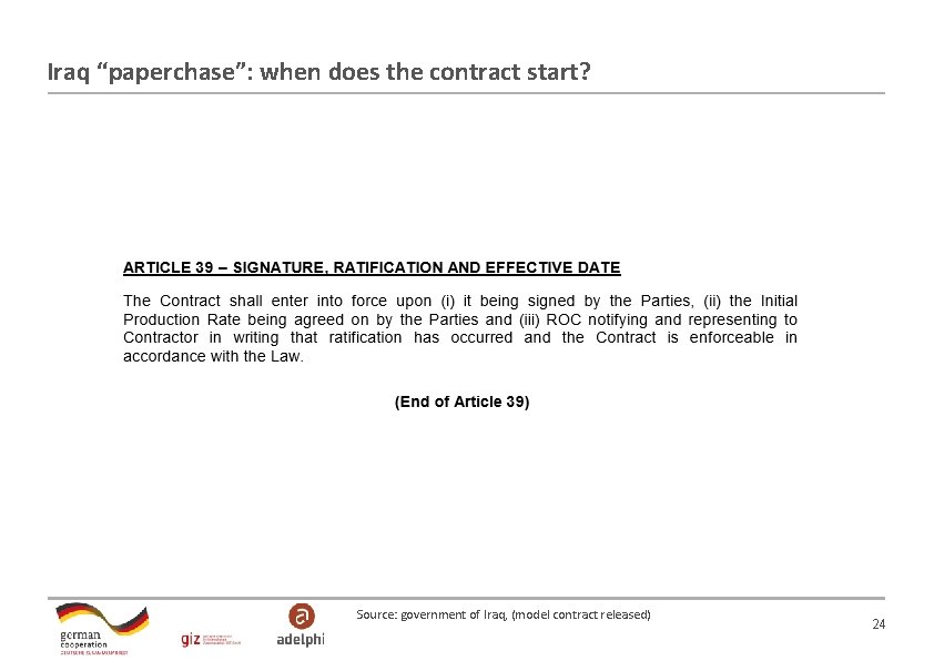Iraq “paperchase”: when does the contract start? Source: government of Iraq, (model contract released) Iraq “paperchase”: when does the contract start? Source: government of Iraq, (model contract released)