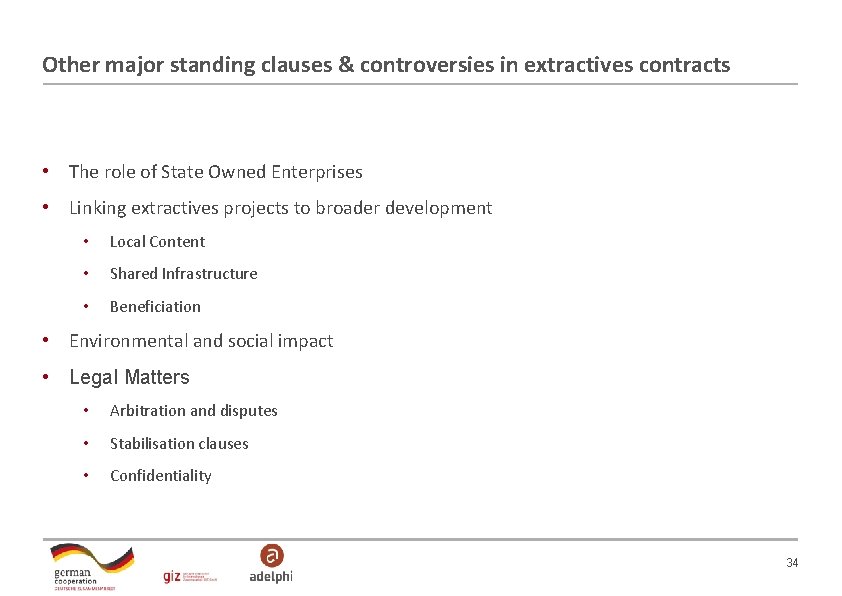 Other major standing clauses & controversies in extractives contracts • The role of State Other major standing clauses & controversies in extractives contracts • The role of State