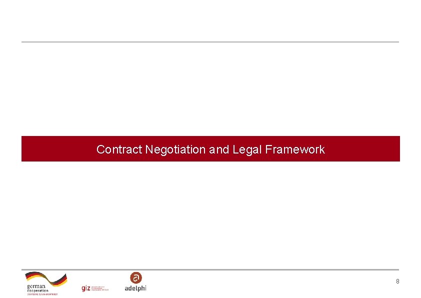 Contract Negotiation and Legal Framework 8 Contract Negotiation and Legal Framework 8
