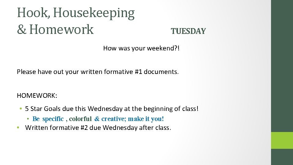 Hook, Housekeeping & Homework TUESDAY How was your weekend? ! Please have out your