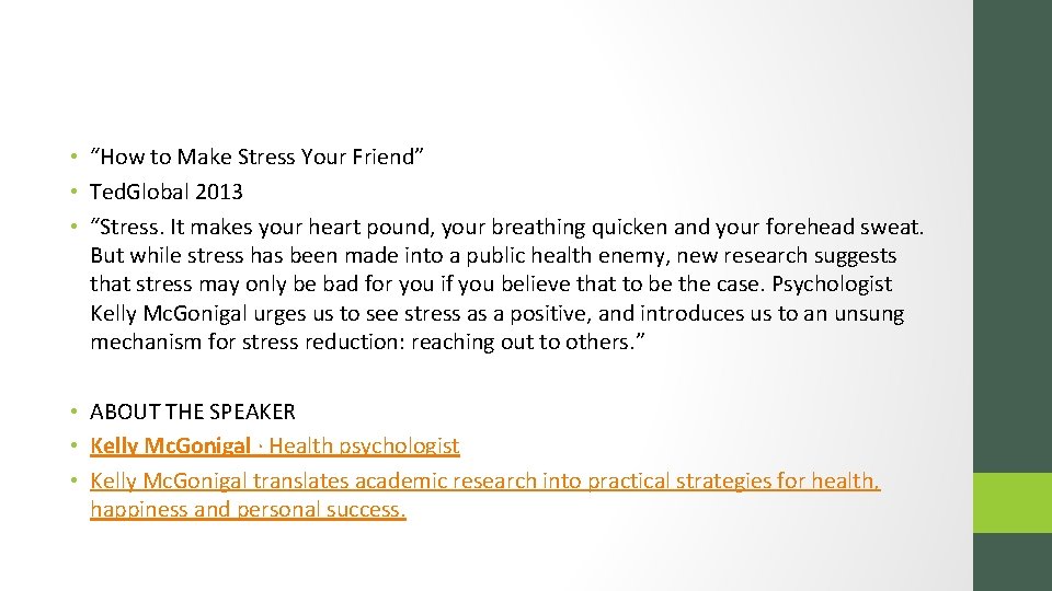  • “How to Make Stress Your Friend” • Ted. Global 2013 • “Stress.