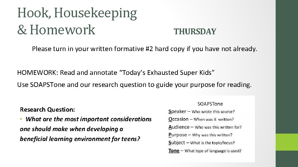 Hook, Housekeeping & Homework THURSDAY Please turn in your written formative #2 hard copy