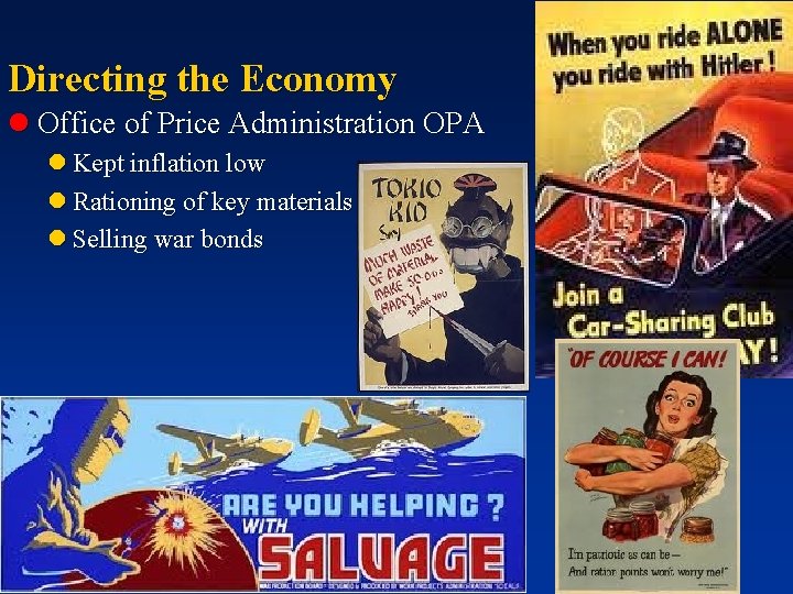 Directing the Economy l Office of Price Administration OPA l Kept inflation low l