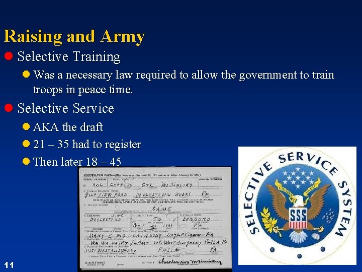 Raising and Army l Selective Training l Was a necessary law required to allow