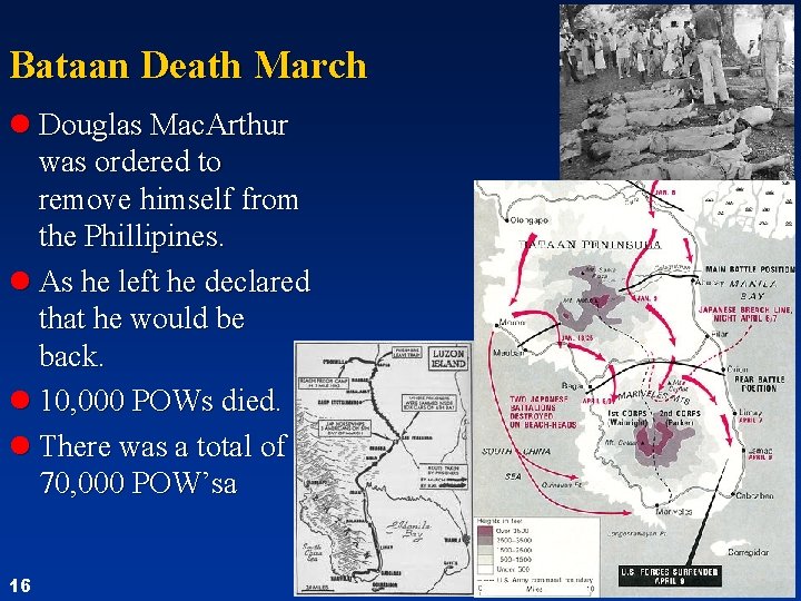 Bataan Death March l Douglas Mac. Arthur was ordered to remove himself from the