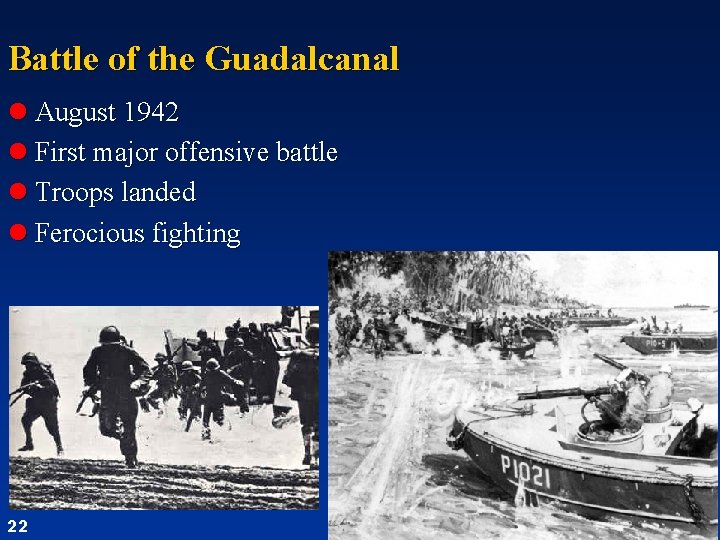 Battle of the Guadalcanal l August 1942 l First major offensive battle l Troops