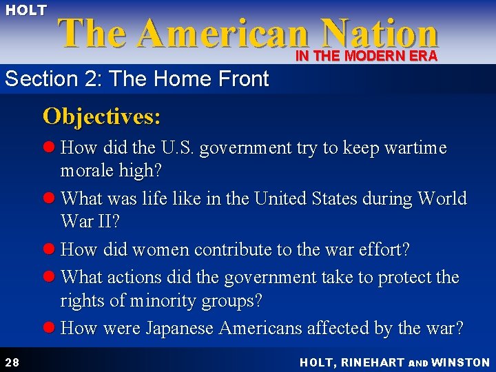 HOLT The American Nation IN THE MODERN ERA Section 2: The Home Front Objectives: