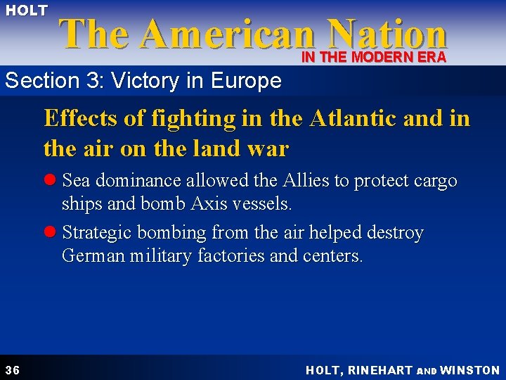 HOLT The American Nation IN THE MODERN ERA Section 3: Victory in Europe Effects