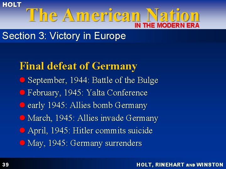 HOLT The American Nation IN THE MODERN ERA Section 3: Victory in Europe Final