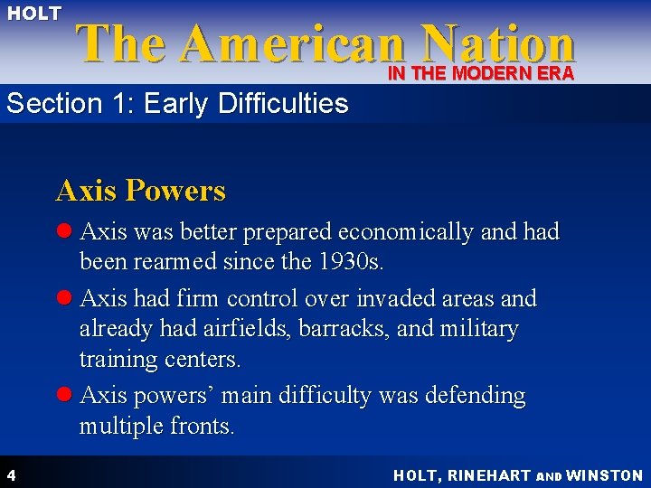 HOLT The American Nation IN THE MODERN ERA Section 1: Early Difficulties Axis Powers