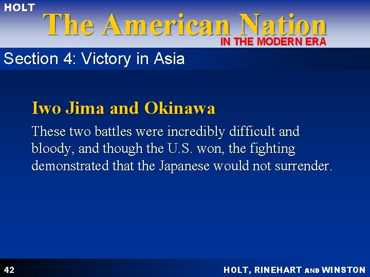 HOLT The American Nation IN THE MODERN ERA Section 4: Victory in Asia Iwo