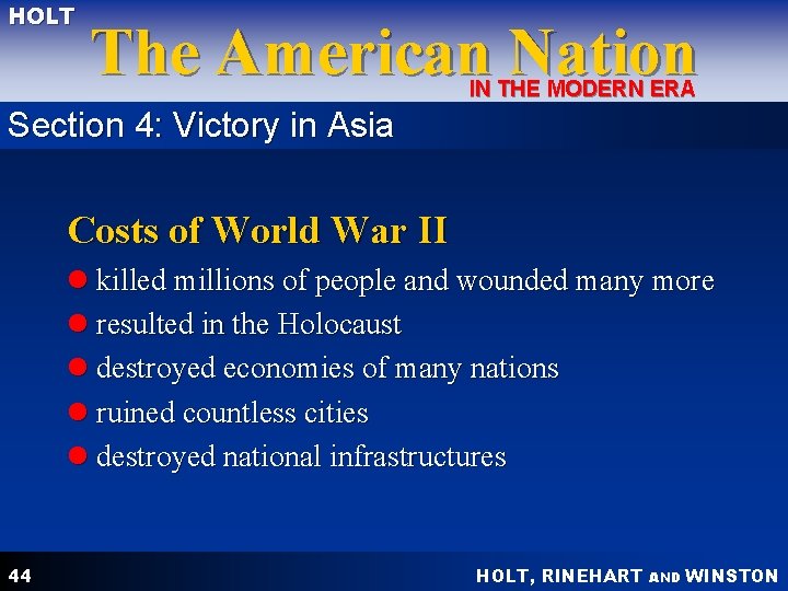 HOLT The American Nation IN THE MODERN ERA Section 4: Victory in Asia Costs