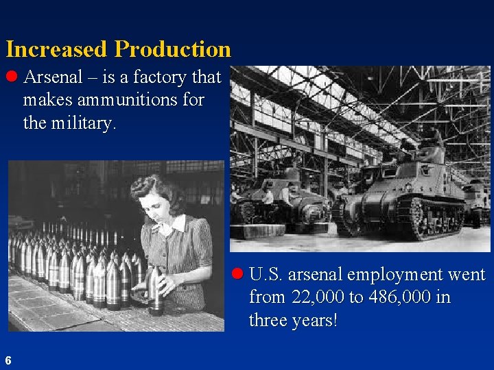 Increased Production l Arsenal – is a factory that makes ammunitions for the military.