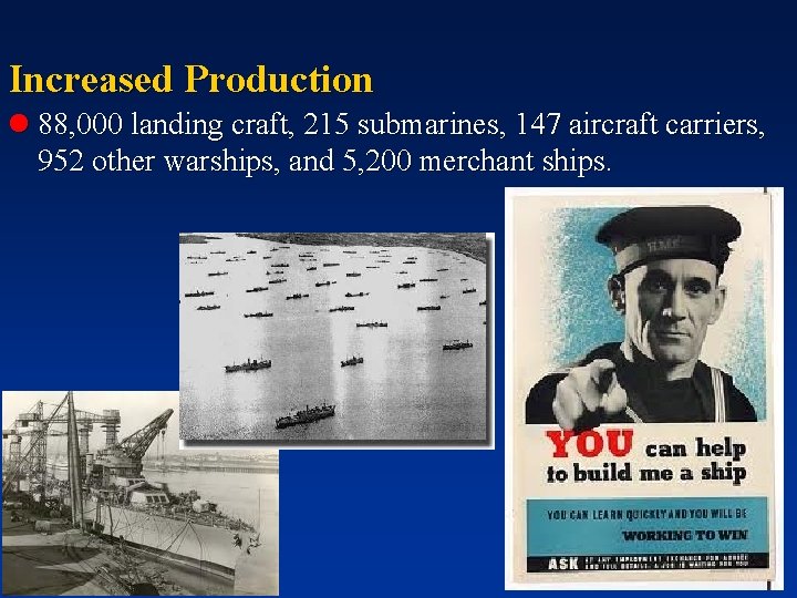 Increased Production l 88, 000 landing craft, 215 submarines, 147 aircraft carriers, 952 other