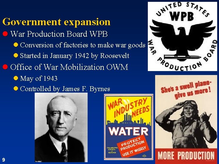Government expansion l War Production Board WPB l Conversion of factories to make war