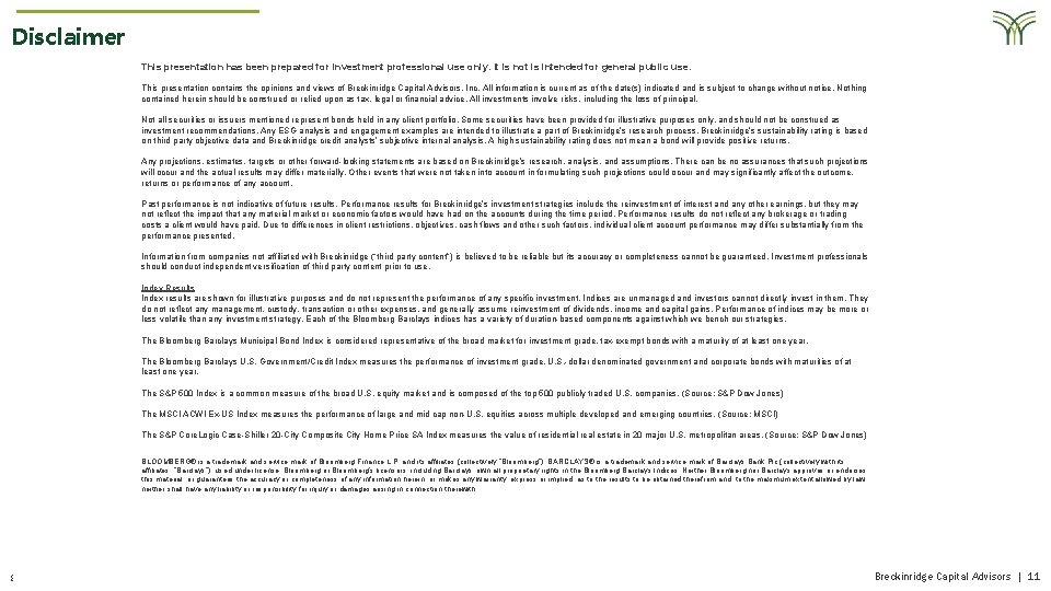Disclaimer This presentation has been prepared for investment professional use only. It is not