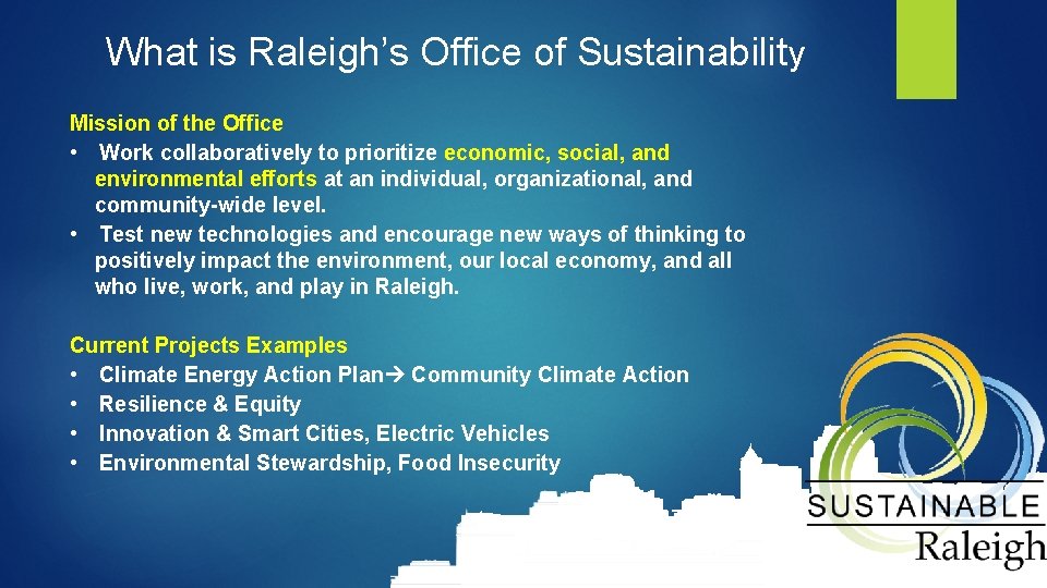 What is Raleigh’s Office of Sustainability Mission of the Office • Work collaboratively to