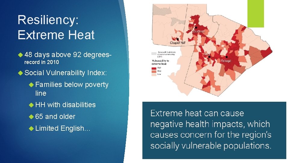 Resiliency: Extreme Heat 48 days above 92 degrees- record in 2010 Social Vulnerability Index: