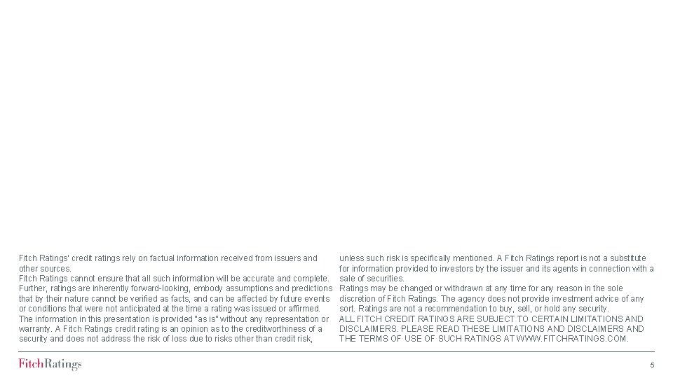 Fitch Ratings’ credit ratings rely on factual information received from issuers and other sources.