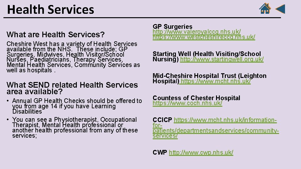 Health Services What are Health Services? Cheshire West has a variety of Health Services