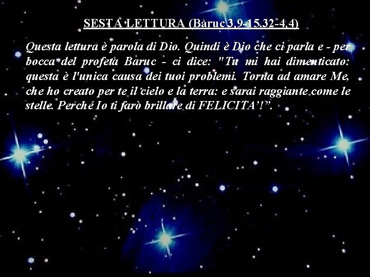 SESTA LETTURA (Bàruc 3, 9 -15. 32 -4, 4) Questa lettura è parola di SESTA LETTURA (Bàruc 3, 9 -15. 32 -4, 4) Questa lettura è parola di