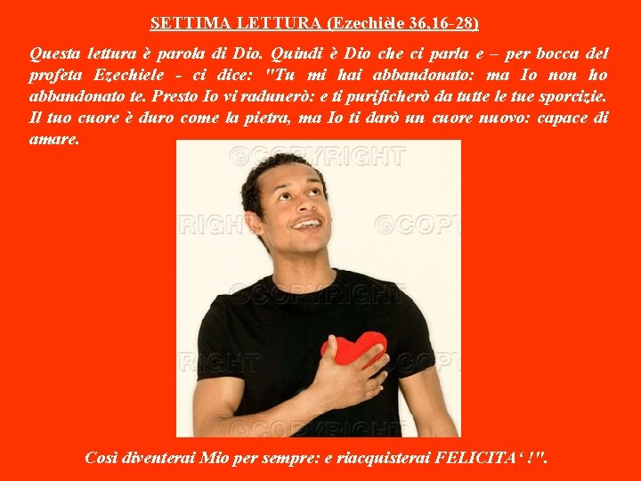 SETTIMA LETTURA (Ezechièle 36, 16 -28) Questa lettura è parola di Dio. Quindi è SETTIMA LETTURA (Ezechièle 36, 16 -28) Questa lettura è parola di Dio. Quindi è