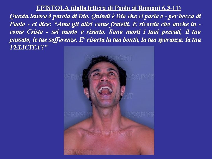 EPISTOLA (dalla lettera di Paolo ai Romani 6, 3 -11) Questa lettera è parola EPISTOLA (dalla lettera di Paolo ai Romani 6, 3 -11) Questa lettera è parola