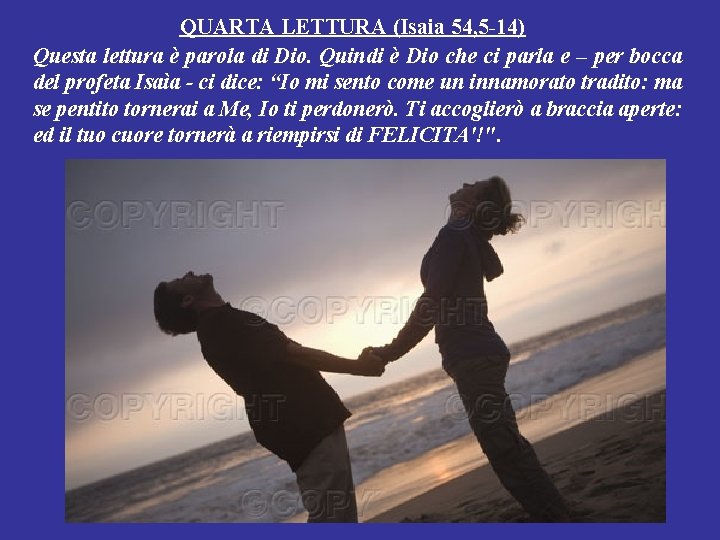 QUARTA LETTURA (Isaia 54, 5 -14) Questa lettura è parola di Dio. Quindi è QUARTA LETTURA (Isaia 54, 5 -14) Questa lettura è parola di Dio. Quindi è