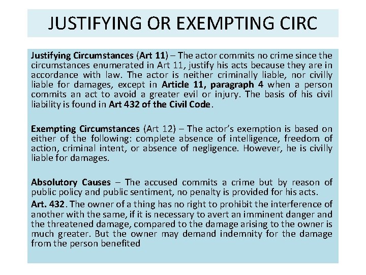 JUSTIFYING OR EXEMPTING CIRC Justifying Circumstances (Art 11) – The actor commits no crime