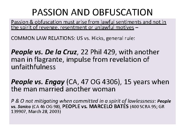 PASSION AND OBFUSCATION Passion & obfuscation must arise from lawful sentiments and not in