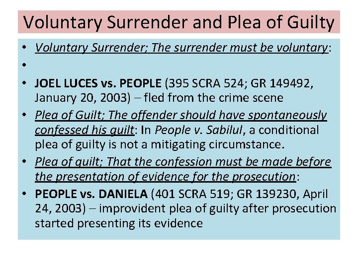 Voluntary Surrender and Plea of Guilty • Voluntary Surrender; The surrender must be voluntary:
