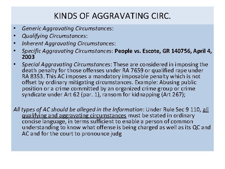 KINDS OF AGGRAVATING CIRC. Generic Aggravating Circumstances: Qualifying Circumstances: Inherent Aggravating Circumstances: Specific Aggravating