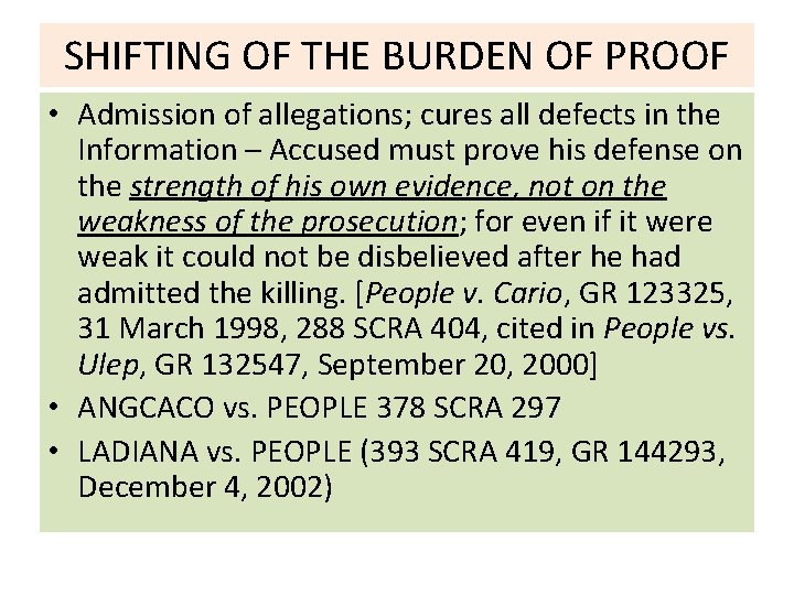 SHIFTING OF THE BURDEN OF PROOF • Admission of allegations; cures all defects in