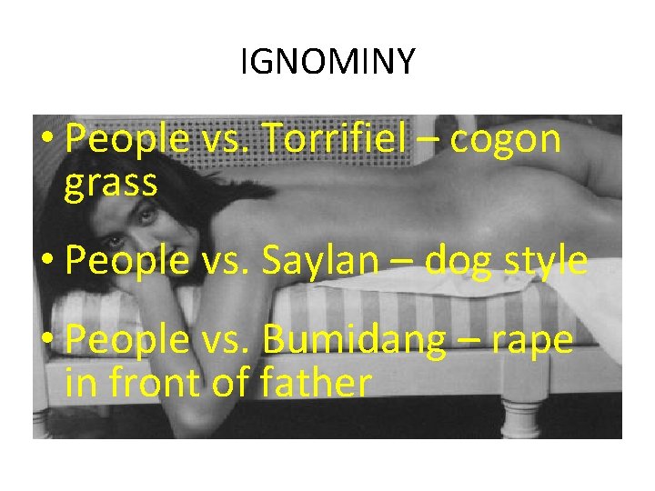 IGNOMINY • People vs. Torrifiel – cogon grass • People vs. Saylan – dog