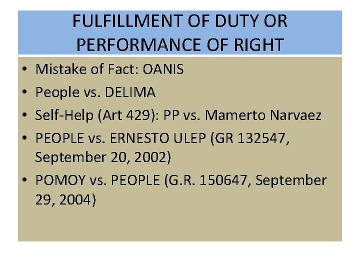 FULFILLMENT OF DUTY OR PERFORMANCE OF RIGHT Mistake of Fact: OANIS People vs. DELIMA