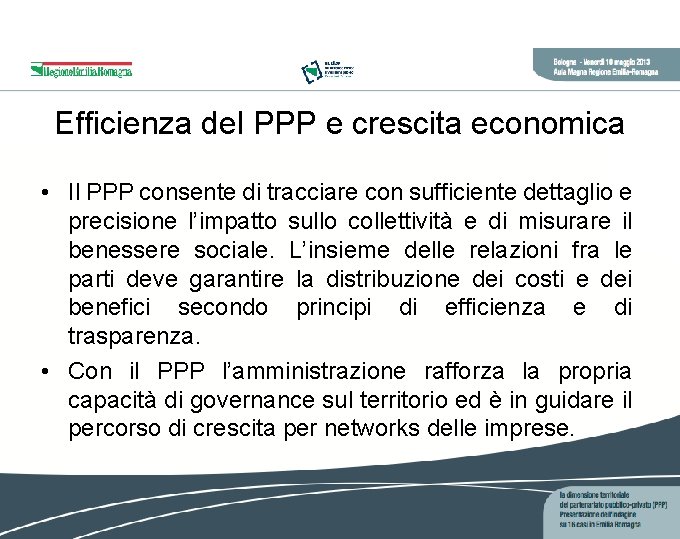 Efficienza del PPP e crescita economica • Il PPP consente di tracciare con sufficiente