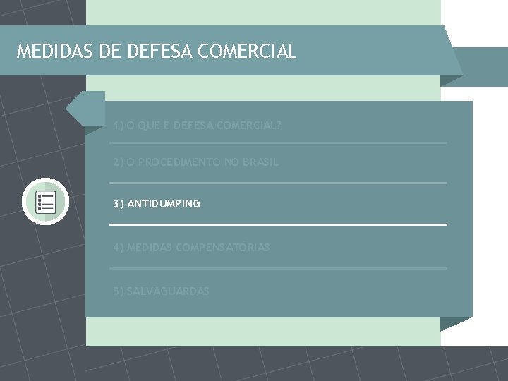 MEDIDAS DE DEFESA COMERCIAL 1) O QUE É DEFESA COMERCIAL? 2) O PROCEDIMENTO NO MEDIDAS DE DEFESA COMERCIAL 1) O QUE É DEFESA COMERCIAL? 2) O PROCEDIMENTO NO