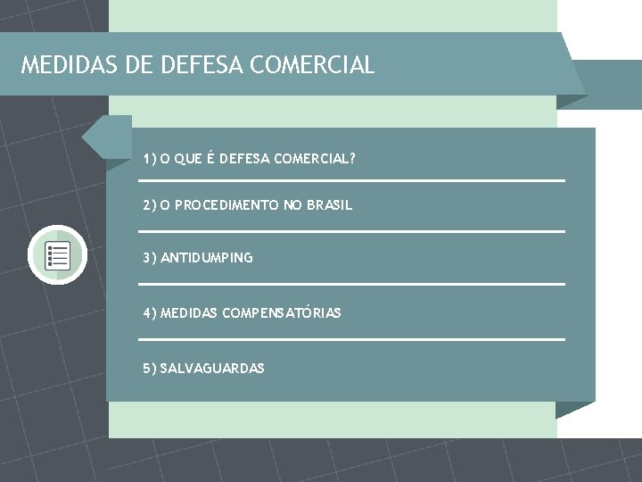 MEDIDAS DE DEFESA COMERCIAL 1) O QUE É DEFESA COMERCIAL? 2) O PROCEDIMENTO NO MEDIDAS DE DEFESA COMERCIAL 1) O QUE É DEFESA COMERCIAL? 2) O PROCEDIMENTO NO