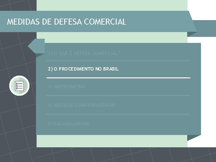 MEDIDAS DE DEFESA COMERCIAL 1) O QUE É DEFESA COMERCIAL? 2) O PROCEDIMENTO NO MEDIDAS DE DEFESA COMERCIAL 1) O QUE É DEFESA COMERCIAL? 2) O PROCEDIMENTO NO
