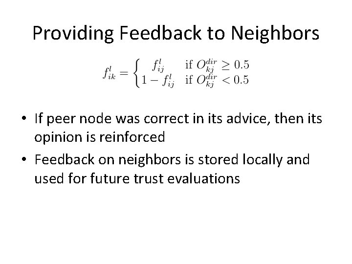 Providing Feedback to Neighbors • If peer node was correct in its advice, then Providing Feedback to Neighbors • If peer node was correct in its advice, then
