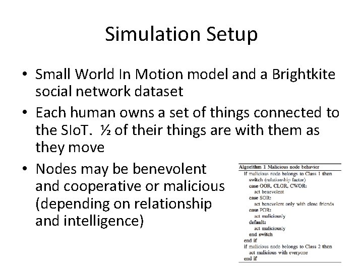 Simulation Setup • Small World In Motion model and a Brightkite social network dataset Simulation Setup • Small World In Motion model and a Brightkite social network dataset
