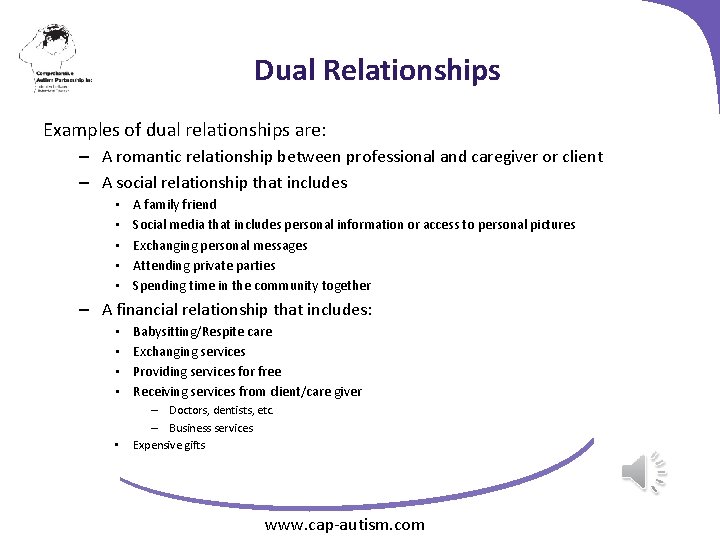 Dual Relationships Examples of dual relationships are: – A romantic relationship between professional and