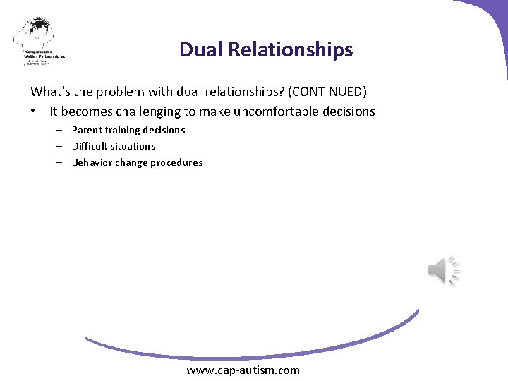 Dual Relationships What's the problem with dual relationships? (CONTINUED) • It becomes challenging to