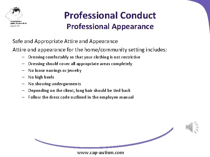 Professional Conduct Professional Appearance Safe and Appropriate Attire and Appearance Attire and appearance for