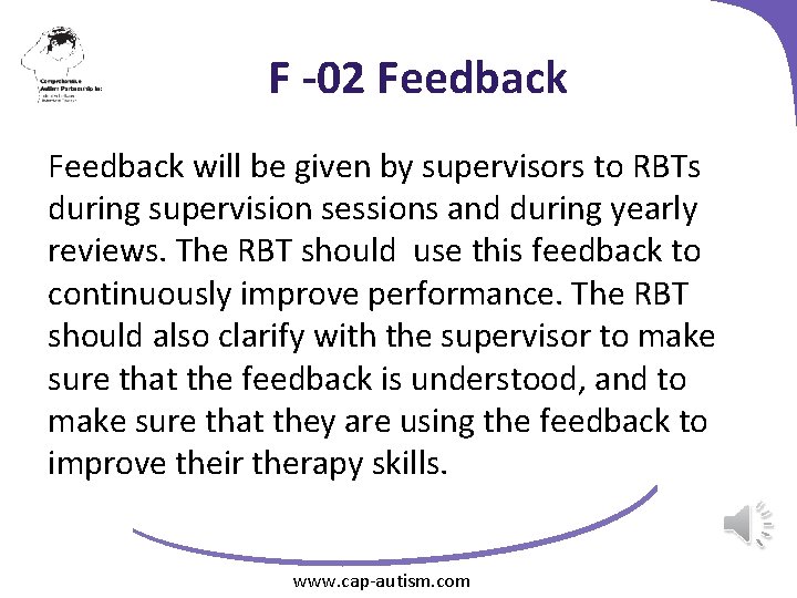 F -02 Feedback will be given by supervisors to RBTs during supervision sessions and