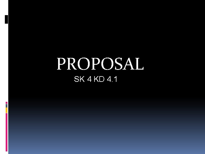 PROPOSAL SK 4 KD 4. 1 
